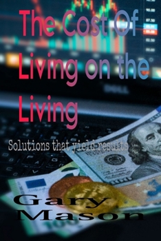 Paperback The Cost of Living on the living: Solutions that yield results Book