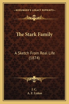 Paperback The Stark Family: A Sketch From Real Life (1874) Book