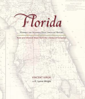 Florida: Mapping the Sunshine State through History: Rare and Unusual Maps from the Library of Congress - Book  of the Mapping the States through History