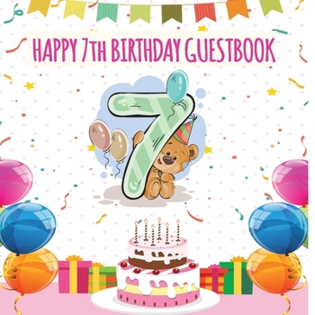 Paperback Happy 7th Birthday GuestBook: Celebration Message logbook journal For Visitors, Family and Friends to Write in Comments & Best Wishes With and Gift Book