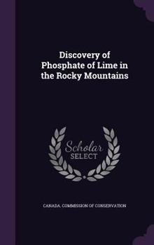 Hardcover Discovery of Phosphate of Lime in the Rocky Mountains Book