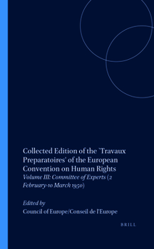 Collected Edition of the "travaux Preparatoires" of the European Convention on Human Rights