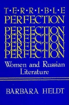 Terrible Perfection: Women and Russian Literature (A Midland Book) - Book  of the A Midland Book