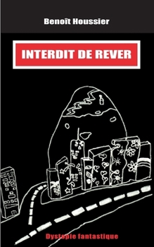 Paperback Interdit de rêver: Dystopie fantastique [French] Book