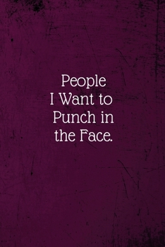 Paperback People I Want to Punch in the Face.: Coworker Notebook (Funny Office Journals)- Lined Blank Notebook Journal Book