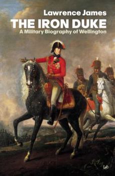 Paperback The Iron Duke: A Military Biography of Wellington Book