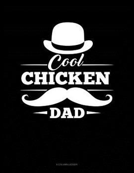 Paperback Cool Chicken Dad: 8 Column Ledger Book