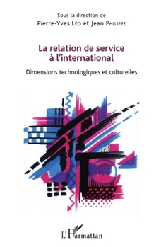 Paperback La relation de service à l'international: Dimensions technologiques et culturelles [French] Book