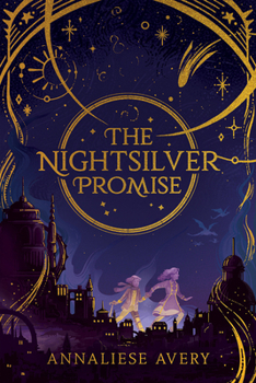 Hardcover The Nightsilver Promise (Celestial Mechanism Cycle #1) Book