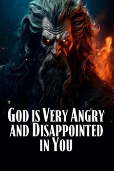 Paperback God is Very Angry and Disappointed in You Book