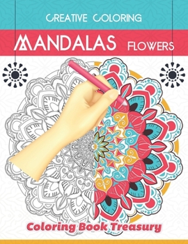 Paperback Creative Coloring Mandalas Flowers Coloring Book Treasury: Adult Coloring Book with Fun, Easy, and Relaxing Coloring Pages Book