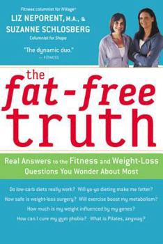 Paperback The Fat-Free Truth: 239 Real Answers to the Fitness and Weight-Loss Questions You Wonder about Most Book