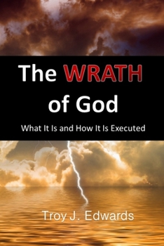 Paperback The Wrath of God: What it is and How it is Executed Book