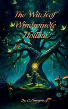 The Witch Of Windspindle Hollow (The Autumn Folklore Chronicles)