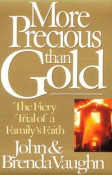 Paperback More Precious Than Gold: The Fiery Trial of a Family's Faithl Book