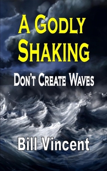 Paperback A Godly Shaking: Don't Create Waves Book