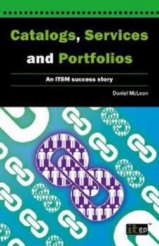 Paperback Catalogs, Services and Portfolios: An Itsm Success Story Book