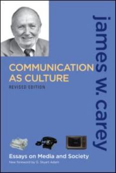 Paperback Communication as Culture, Revised Edition: Essays on Media and Society Book