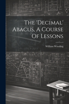 Paperback The 'decimal' Abacus, A Course Of Lessons Book