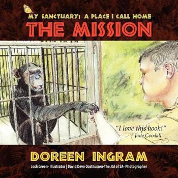 Paperback My Sanctuary, a Place I Call Home: The Mission Book