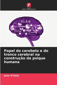 Paperback Papel do cerebelo e do tronco cerebral na construção da psique humana [Portuguese] Book