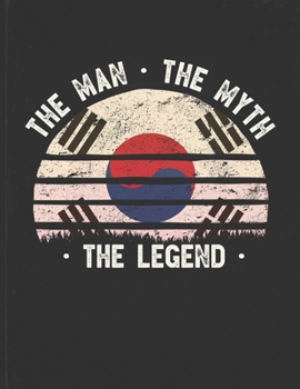 The Man The Myth The Legend: South Korea Flag Sunset Personalized Gift Idea for Korean Coworker Friend or Boss  2020 Calendar Daily Weekly Monthly Planner Organizer