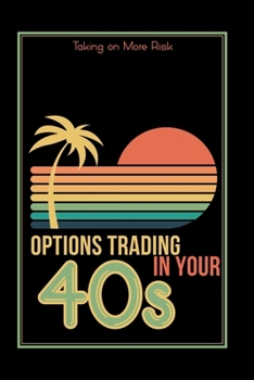 Options Trading in Your 40s: Taking on More Risk (Great Investing)