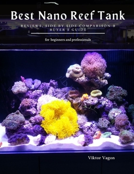 Paperback Best Nano Reef Tank: Reviews, Side by Side Comparison & Buyer's Guide Book