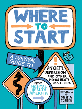 Paperback Where to Start: A Survival Guide to Anxiety, Depression, and Other Mental Health Challenges Book