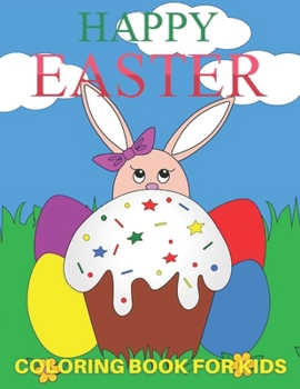 Paperback Easter Coloring Book For Kids: Big Easter Book To Draw Including Cute Easter Bunny, Chicks, Eggs, Animals & More Inside Book