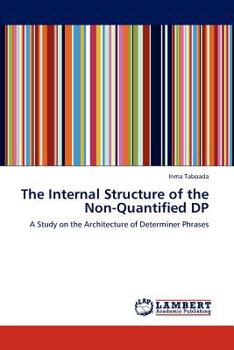 Paperback The Internal Structure of the Non-Quantified DP Book