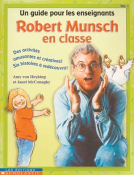 Paperback Robert Munsch En Classe: Vol. 1: Un Guide Pour Les Enseignants [French] Book