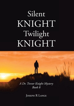 Hardcover Silent Knight Twilight Knight A Dr. Trevor Knight Mystery Book 8 Book