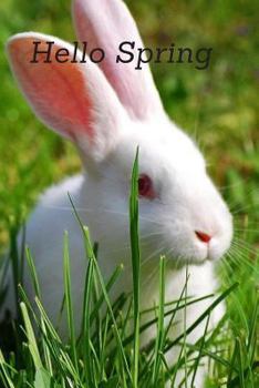 Paperback Hello Spring: 10 Things to Love about Spring on the Backside/ Happy Easter Notebook; Mother's Day; Easter Bunny / Light Green Line, Book