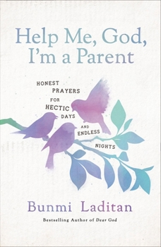 Hardcover Help Me, God, I'm a Parent: Honest Prayers for Hectic Days and Endless Nights Book