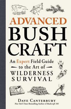 Paperback Advanced Bushcraft: An Expert Field Guide to the Art of Wilderness Survival Book