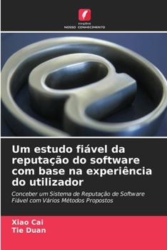Paperback Um estudo fiável da reputação do software com base na experiência do utilizador [Portuguese] Book