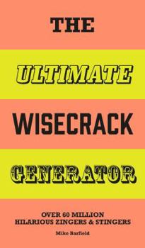 Spiral-bound The Ultimate Wisecrack Generator: Over 60 Million Hilarious Zingers and Stingers Book