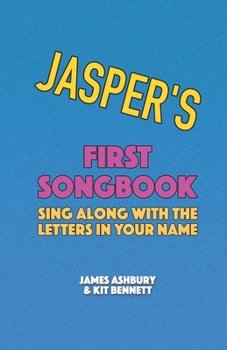 Paperback Jasper's First Songbook: Sing Along with the Letters in Your Name Book