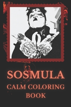 Paperback Calm Coloring Book: Art inspired By A Famous Hip Hop Star SosMula Book