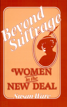 Paperback Beyond Suffrage: Women in the New Deal Book