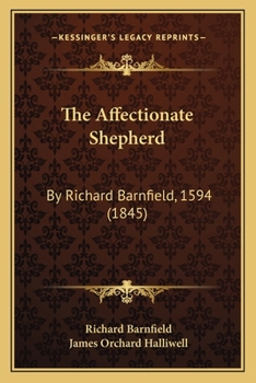 Paperback The Affectionate Shepherd: By Richard Barnfield, 1594 (1845) Book