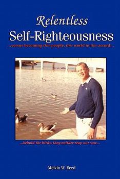 Paperback Relentless Self-Righteousness Book