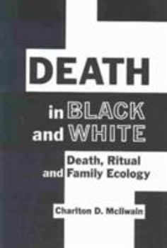 Paperback Death in Black and White: Death, Ritual, and Family Ecology Book