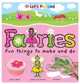 Spiral-bound Fairies: Fun Things to Make and Do [With StickersWith EnvelopeWith Board GameWith Press-Out Characters] Book