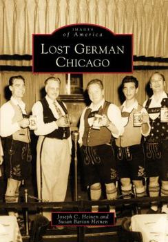 Lost German Chicago - Book  of the Images of America: Illinois