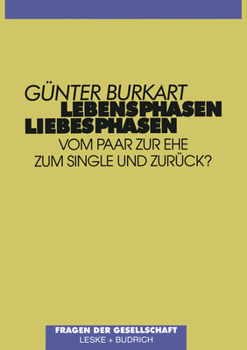 Paperback Lebensphasen -- Liebesphasen: Vom Paar Zur Ehe, Zum Single Und Zurück? [German] Book
