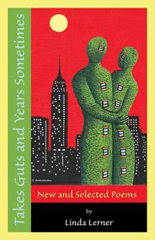 Paperback Takes Guts and Years Sometimes: New and Selected Poems Book