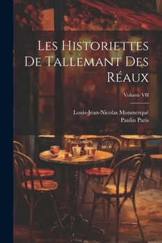 Paperback Les Historiettes de Tallemant des Réaux; Volume VII [French] Book