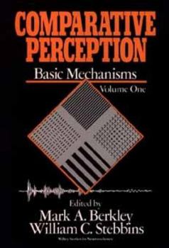 Hardcover Comparative Perception, Basic Mechanisms (Wiley Series in Neuroscience) (Volume 1) Book